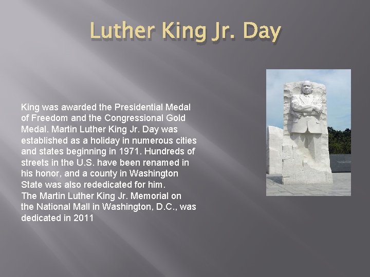 Luther King Jr. Day King was awarded the Presidential Medal of Freedom and the