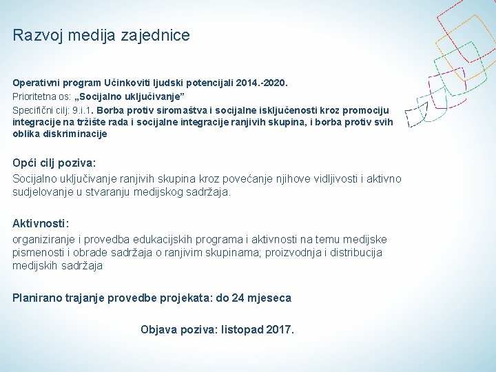 Razvoj medija zajednice Operativni program Učinkoviti ljudski potencijali 2014. -2020. Prioritetna os: „Socijalno uključivanje”