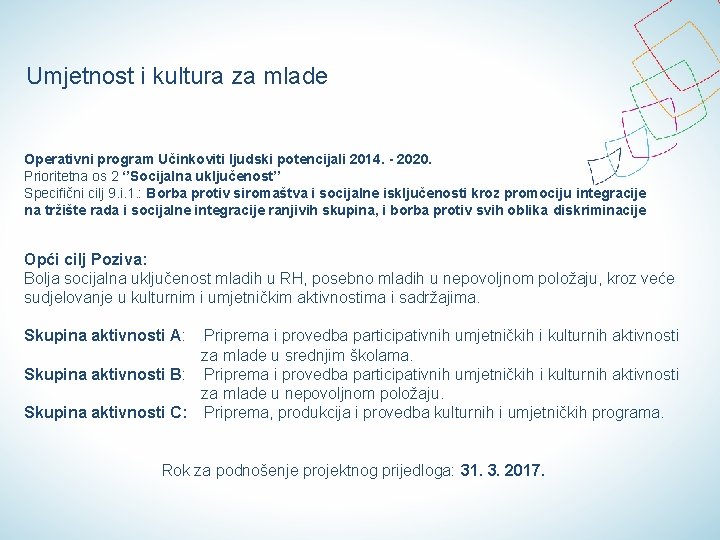 Umjetnost i kultura za mlade Operativni program Učinkoviti ljudski potencijali 2014. - 2020. Prioritetna