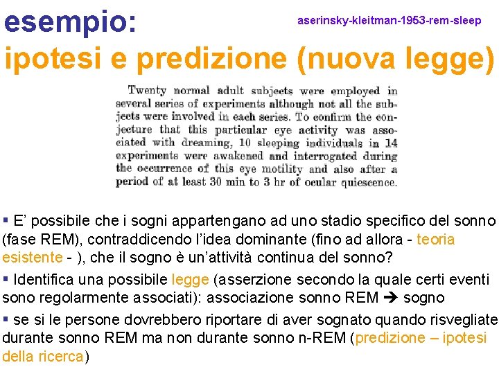 esempio: ipotesi e predizione (nuova legge) aserinsky-kleitman-1953 -rem-sleep § E’ possibile che i sogni