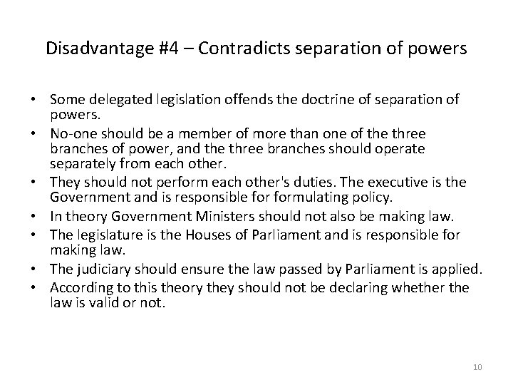 Disadvantage #4 – Contradicts separation of powers • Some delegated legislation offends the doctrine