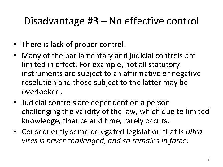 Disadvantage #3 – No effective control • There is lack of proper control. •