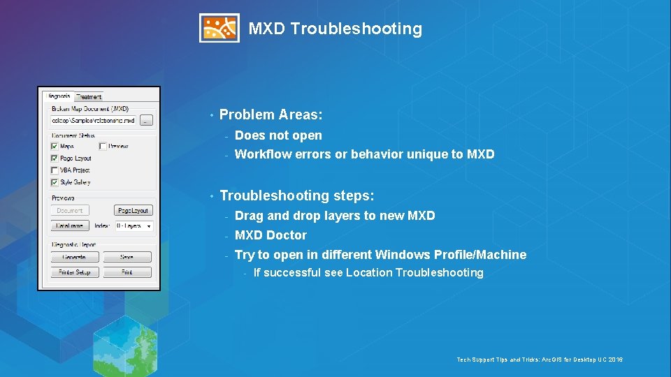 MXD Troubleshooting • • Problem Areas: - Does not open - Workflow errors or