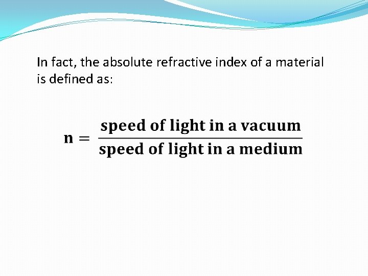 In fact, the absolute refractive index of a material is defined as: 