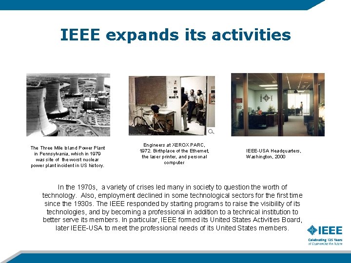 IEEE expands its activities The Three Mile Island Power Plant in Pennsylvania, which in