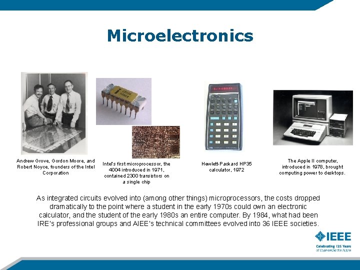 Microelectronics Andrew Grove, Gordon Moore, and Robert Noyce, founders of the Intel Corporation Intel’s