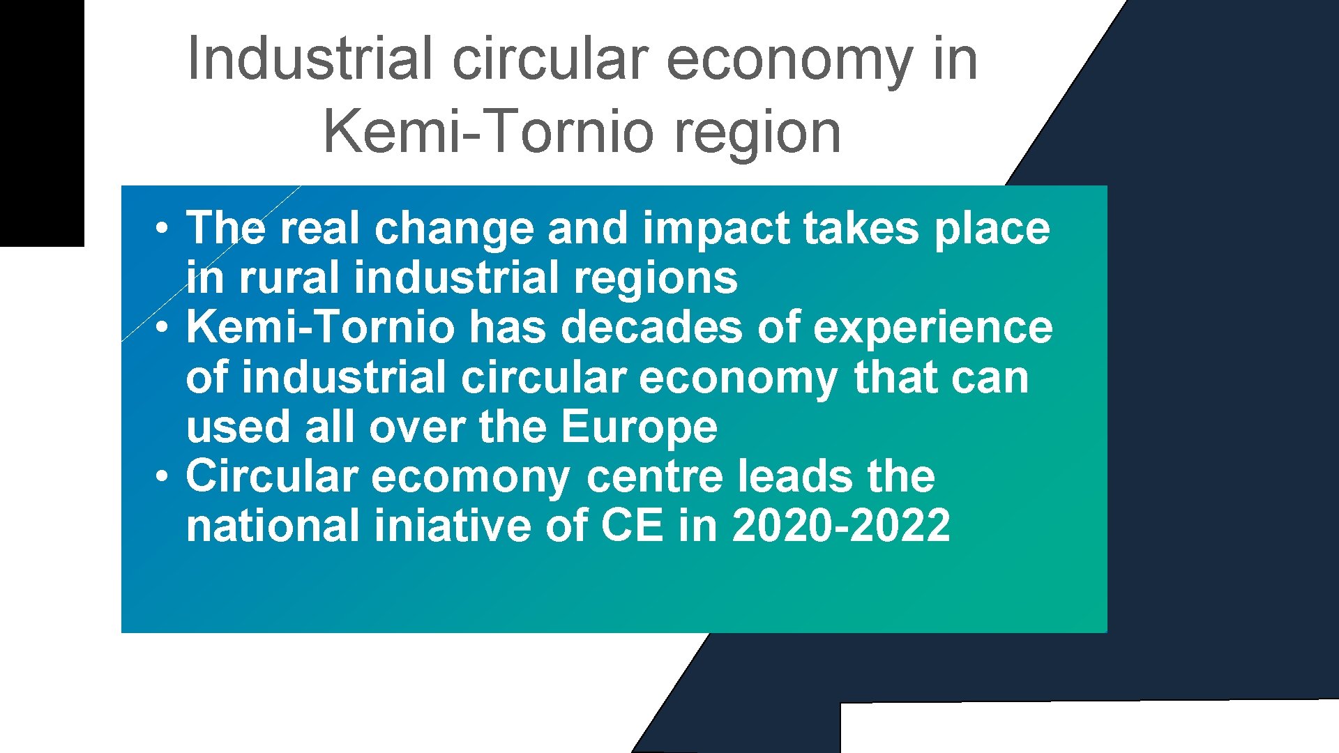 Industrial circular economy in Kemi-Tornio region • The real change and impact takes place