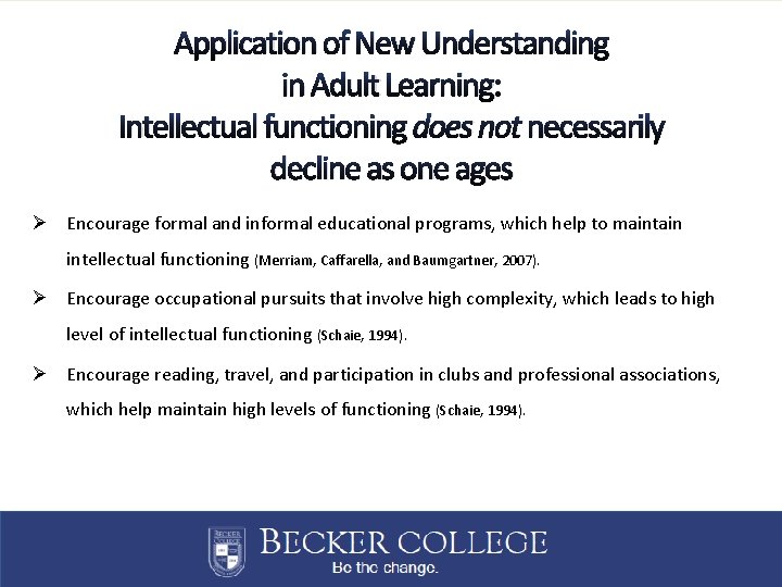 Application of New Understanding in Adult Learning: Intellectual functioning does not necessarily decline as