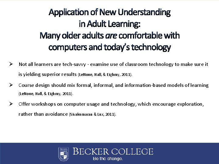 Application of New Understanding in Adult Learning: Many older adults are comfortable with computers