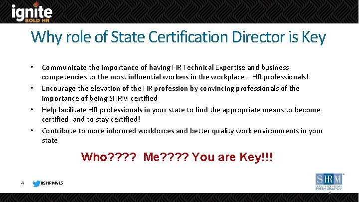 Why role of State Certification Director is Key • • Communicate the importance of