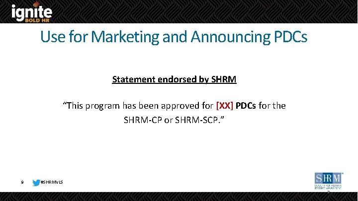 Use for Marketing and Announcing PDCs Statement endorsed by SHRM “This program has been