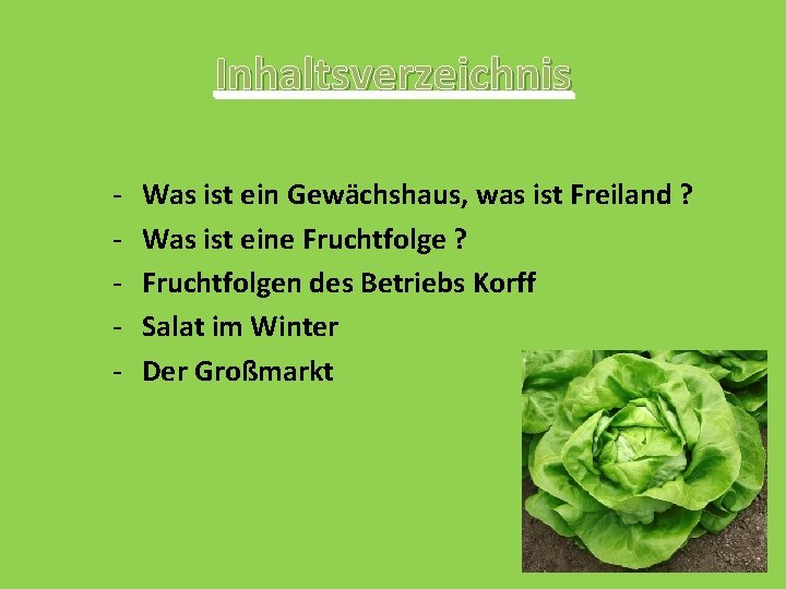 Inhaltsverzeichnis - Was ist ein Gewächshaus, was ist Freiland ? Was ist eine Fruchtfolge
