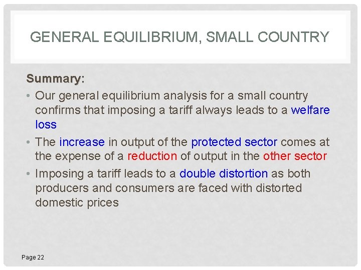GENERAL EQUILIBRIUM, SMALL COUNTRY Summary: • Our general equilibrium analysis for a small country