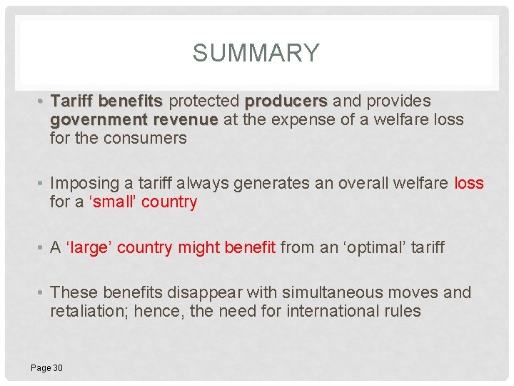 SUMMARY • Tariff benefits protected producers and provides government revenue at the expense of