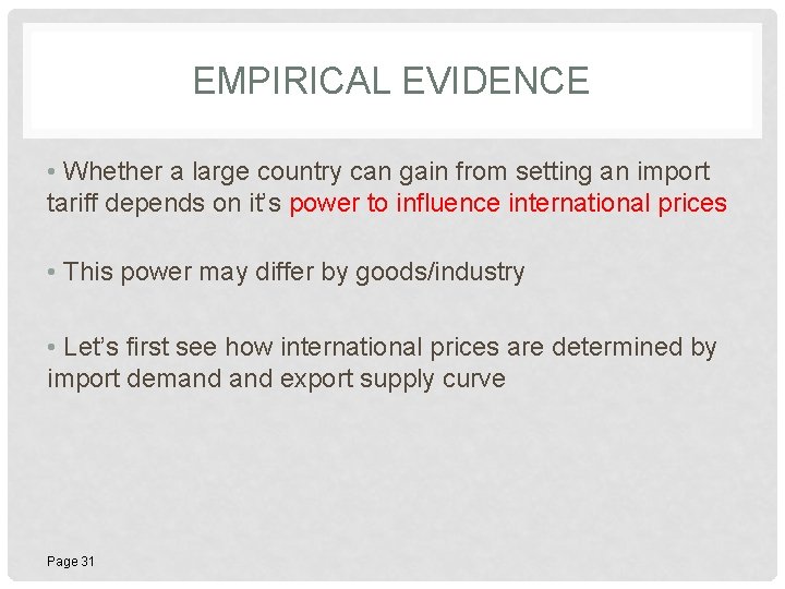 EMPIRICAL EVIDENCE • Whether a large country can gain from setting an import tariff