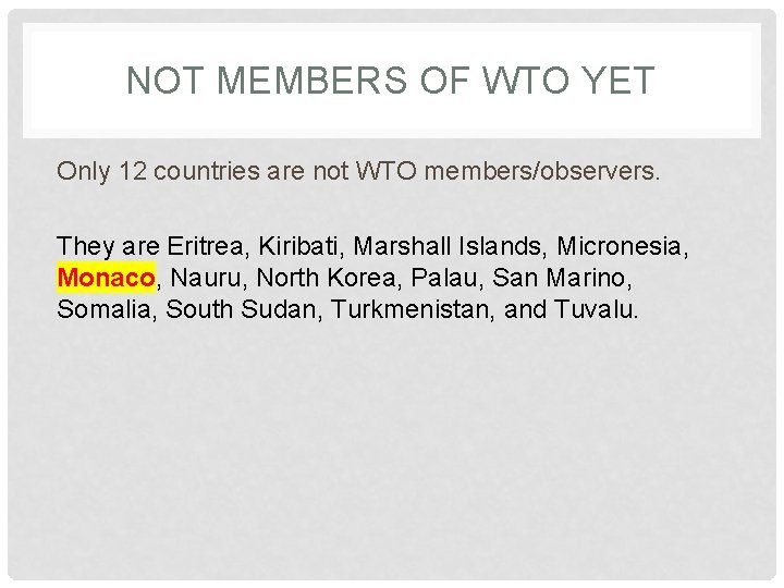 NOT MEMBERS OF WTO YET Only 12 countries are not WTO members/observers. They are