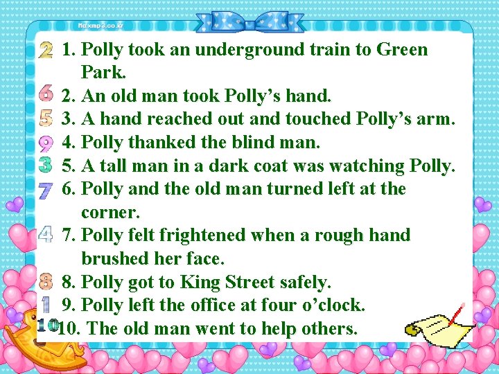 1. Polly took an underground train to Green Park. 2. An old man took