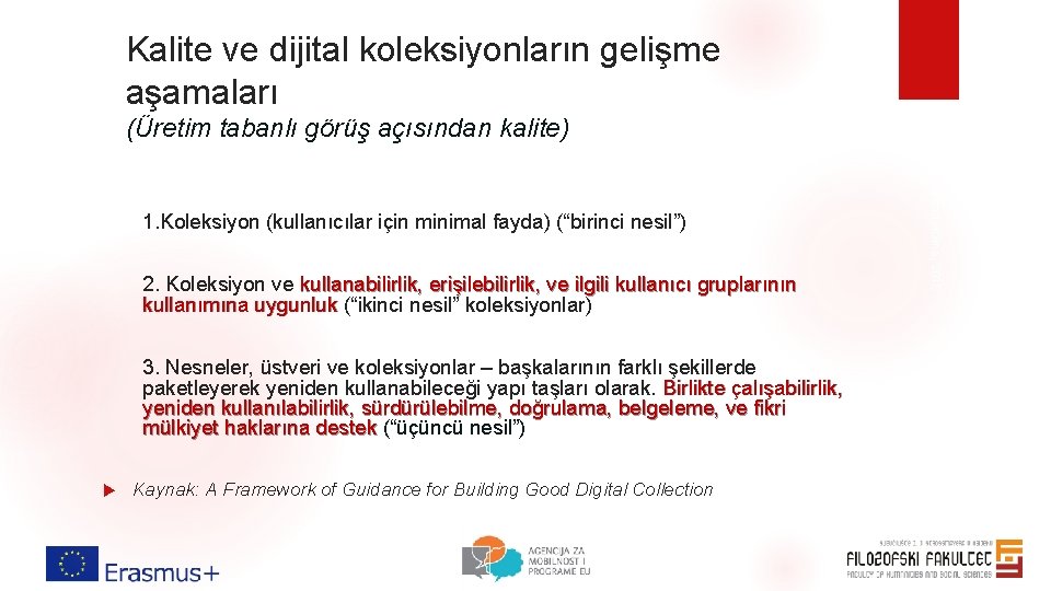 Kalite ve dijital koleksiyonların gelişme aşamaları 1. Koleksiyon (kullanıcılar için minimal fayda) (“birinci nesil”) Kalite ve dijital koleksiyonların gelişme aşamaları 1. Koleksiyon (kullanıcılar için minimal fayda) (“birinci nesil”)