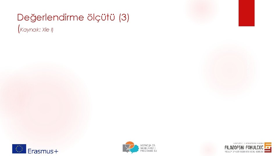 Değerlendirme ölçütü (3) (Kaynak: Xie I) Maceviciute and Holma, 2018 Değerlendirme ölçütü (3) (Kaynak: Xie I) Maceviciute and Holma, 2018