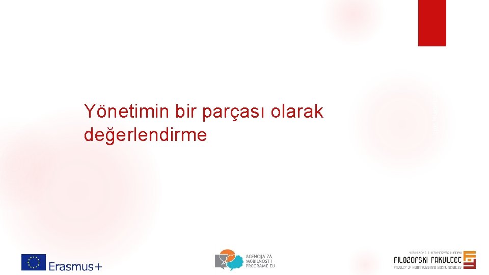 Maceviciute and Holma, 2018 Yönetimin bir parçası olarak değerlendirme Maceviciute and Holma, 2018 Yönetimin bir parçası olarak değerlendirme