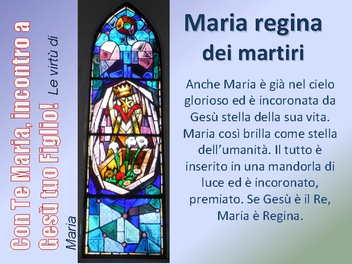 dei martiri Maria Con Te Maria, incontro a Gesù tuo Figlio! Le virtù di