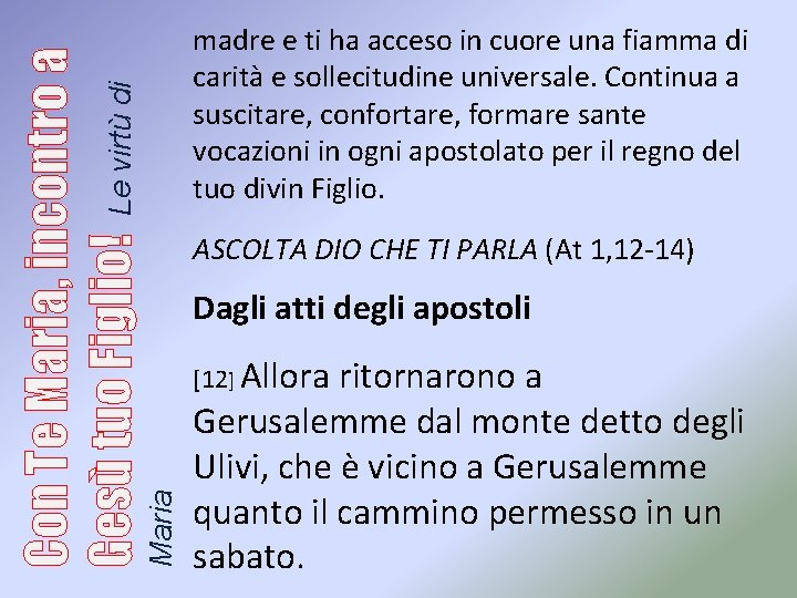 ASCOLTA DIO CHE TI PARLA (At 1, 12 -14) Dagli atti degli apostoli [12]