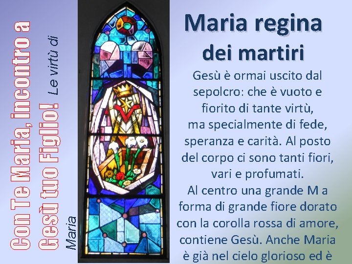 dei martiri Maria Con Te Maria, incontro a Gesù tuo Figlio! Le virtù di dei martiri Maria Con Te Maria, incontro a Gesù tuo Figlio! Le virtù di
