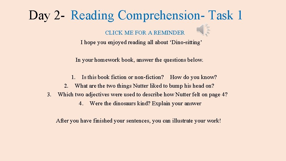 Day 2 - Reading Comprehension- Task 1 CLICK ME FOR A REMINDER I hope
