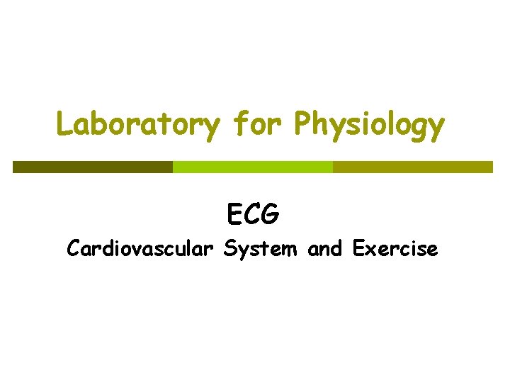 Laboratory for Physiology ECG Cardiovascular System and Exercise 