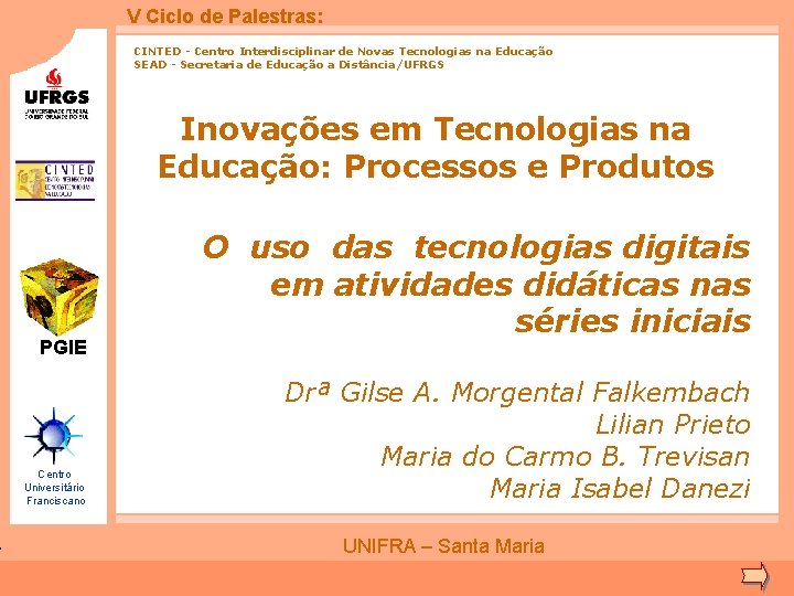 V Ciclo de Palestras: CINTED - Centro Interdisciplinar de Novas Tecnologias na Educação SEAD