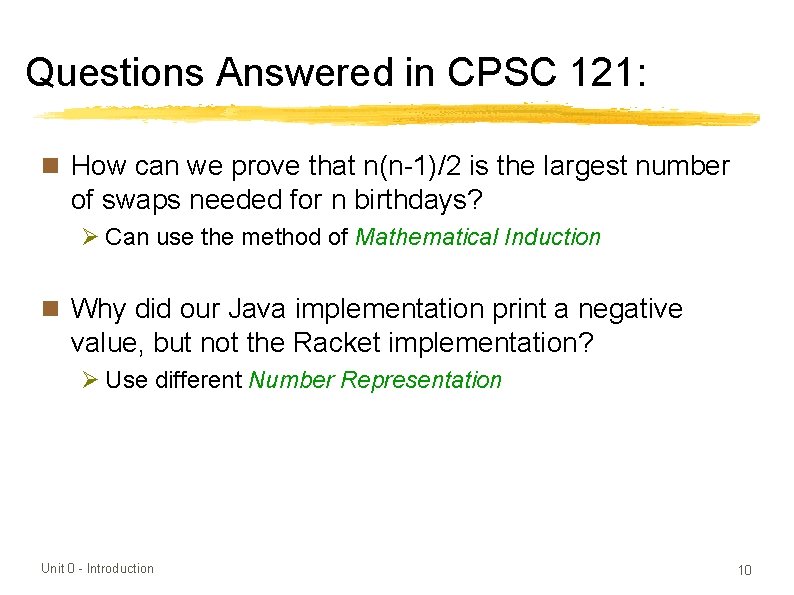 Questions Answered in CPSC 121: n How can we prove that n(n-1)/2 is the