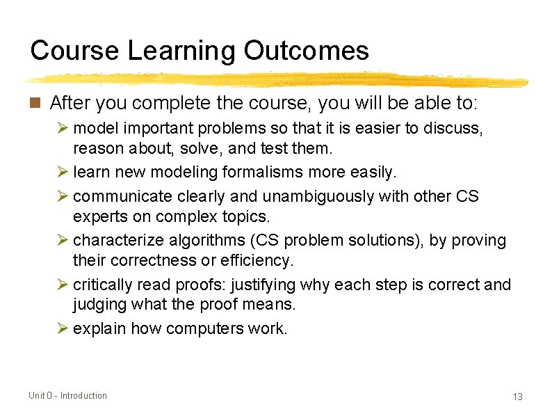 Course Learning Outcomes n After you complete the course, you will be able to: