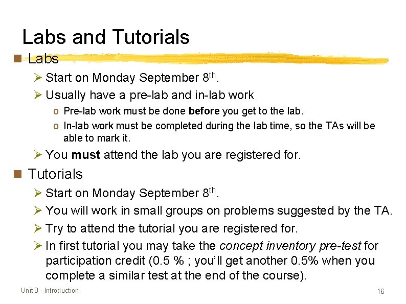 Labs and Tutorials n Labs Ø Start on Monday September 8 th. Ø Usually