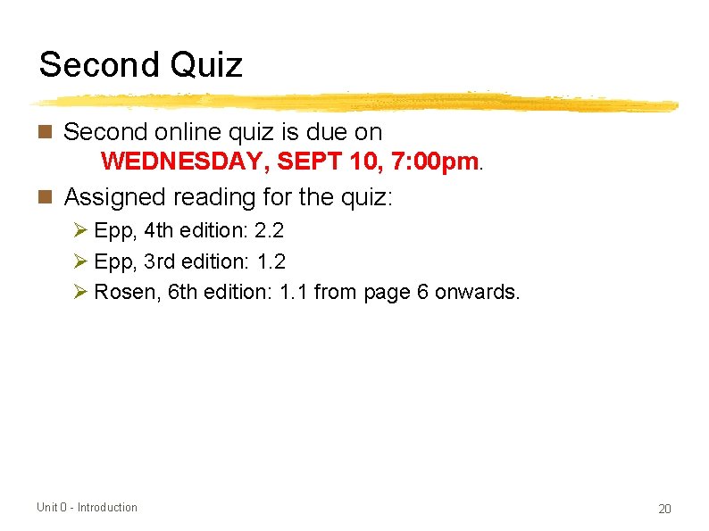 Second Quiz n Second online quiz is due on WEDNESDAY, SEPT 10, 7: 00