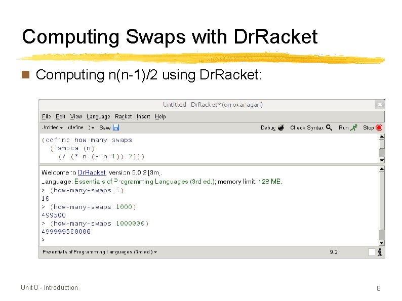 Computing Swaps with Dr. Racket n Computing n(n-1)/2 using Dr. Racket: Unit 0 -