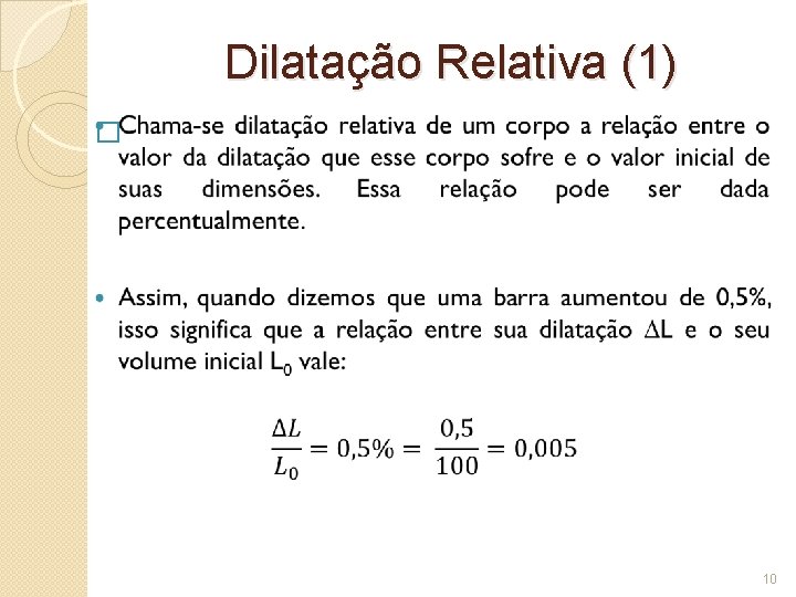 Dilatação Relativa (1) � 10 