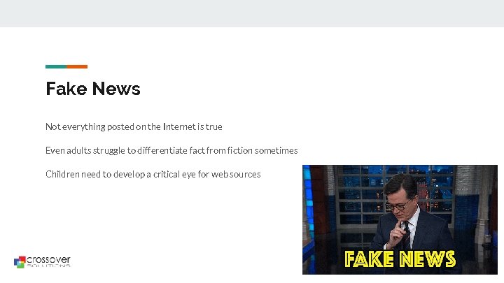 Fake News Not everything posted on the Internet is true Even adults struggle to