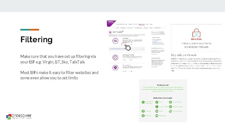 Filtering Make sure that you have set up filtering via your ISP e. g.