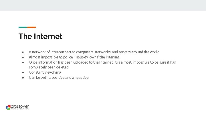 The Internet ● ● ● A network of interconnected computers, networks and servers around