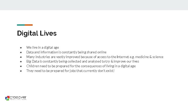 Digital Lives ● ● ● We live in a digital age Data and information