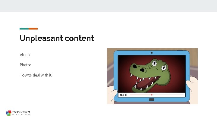 Unpleasant content Videos Photos How to deal with it 