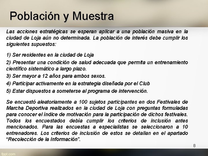 Población y Muestra Las acciones estratégicas se esperan aplicar a una población masiva en