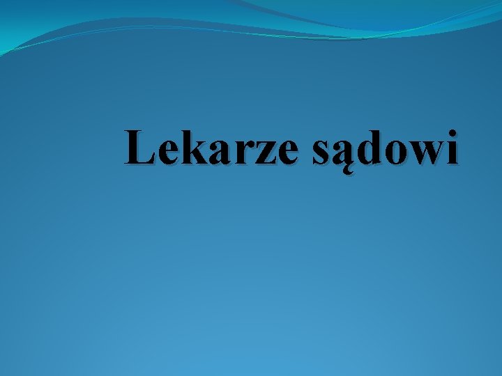 Lekarze sądowi 