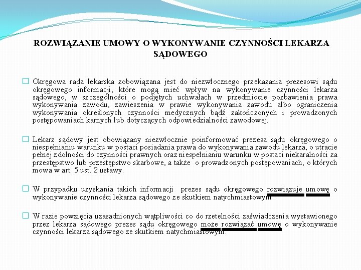 ROZWIĄZANIE UMOWY O WYKONYWANIE CZYNNOŚCI LEKARZA SĄDOWEGO � Okręgowa rada lekarska zobowiązana jest do