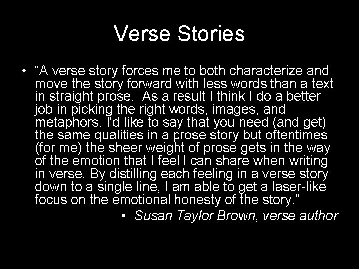 Verse Stories • “A verse story forces me to both characterize and move the