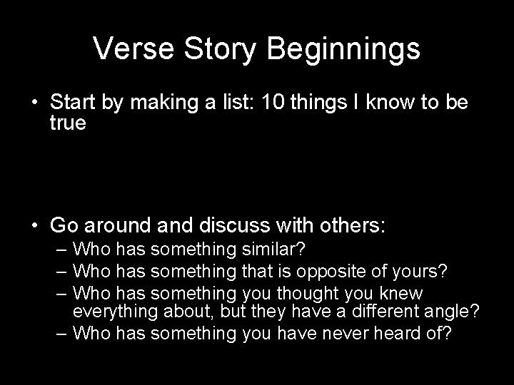 Verse Story Beginnings • Start by making a list: 10 things I know to