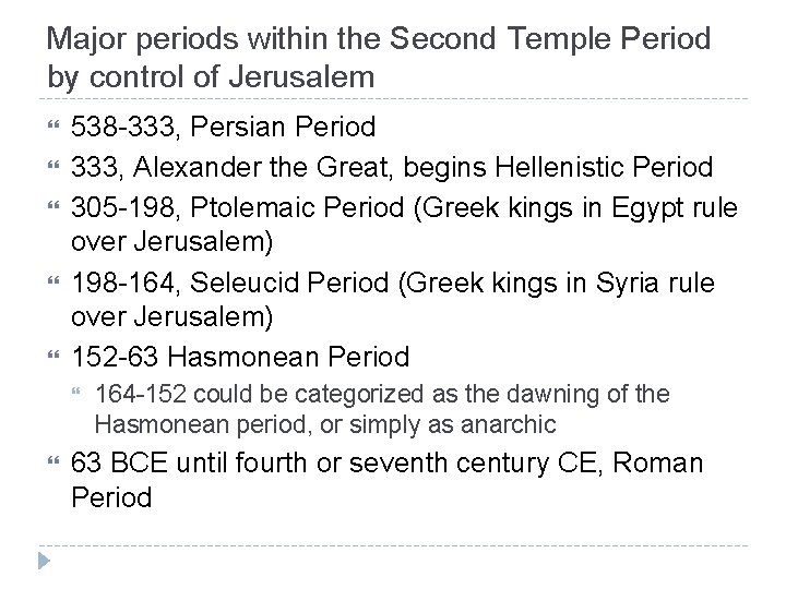 Major periods within the Second Temple Period by control of Jerusalem 538 -333, Persian Major periods within the Second Temple Period by control of Jerusalem 538 -333, Persian
