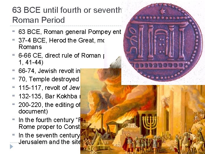 63 BCE until fourth or seventh century CE, Roman Period 63 BCE, Roman general 63 BCE until fourth or seventh century CE, Roman Period 63 BCE, Roman general