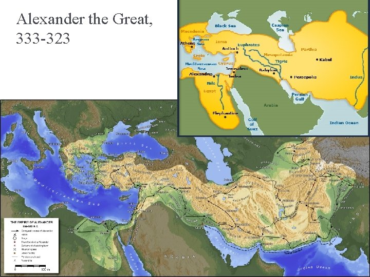 Alexander the Great, 333 -323 Alexander the Great, 333 -323