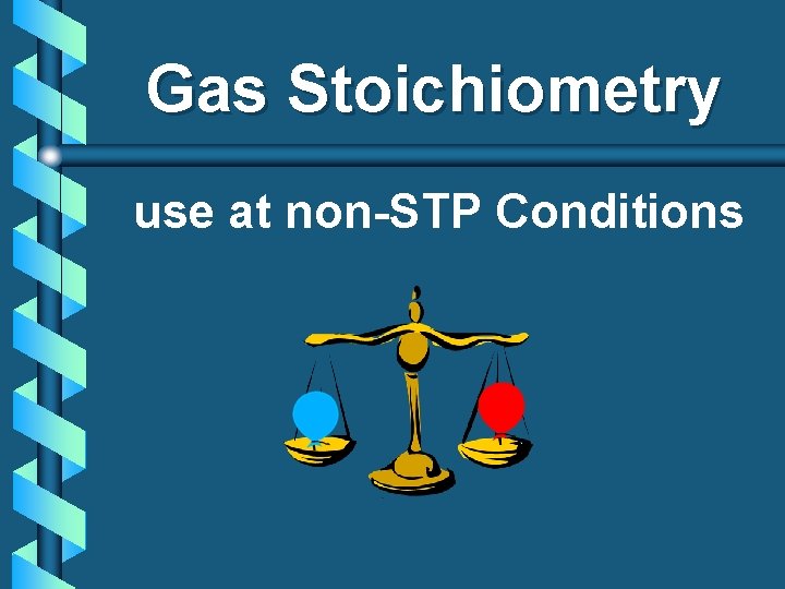 Gas Stoichiometry use at non-STP Conditions 